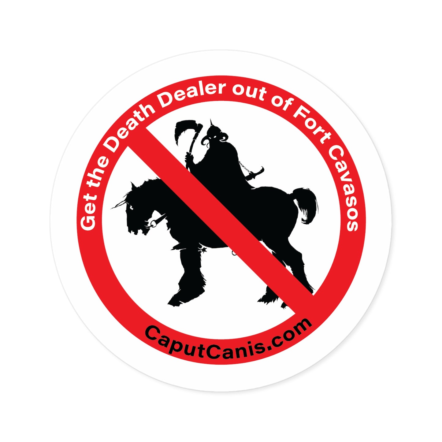 Get the Death Dealer out of Fort Cavsos Round Stickers, Indoor\Outdoor
